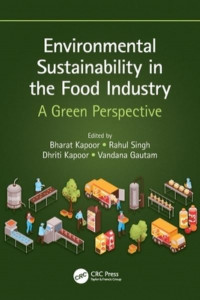Environmental Sustainability in the Food Industry by Bharat Kapoor