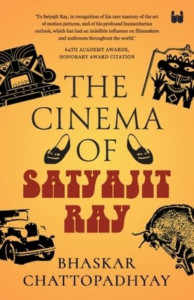 The Cinema of Satyajit Ray by Bhaskar Chattopadhyay