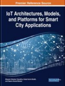 IoT Architectures, Models, and Platforms for Smart City Applications by Bhawani Shankar Chowdhry (Hardback)