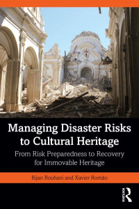Managing Disaster Risks to Cultural Heritage by Bijan Rouhani