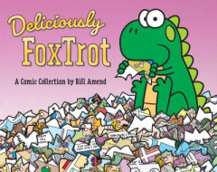 Deliciously FoxTrot (Book 43) by Bill Amend