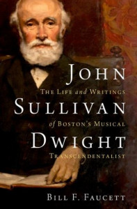 John Sullivan Dwight by Bill F. Faucett (Hardback)