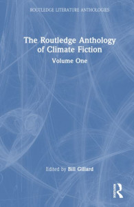 The Routledge Anthology of Climate Fiction by Bill Gillard (Hardback)