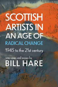 Scottish Artists in an Age of Radical Change by Bill Hare
