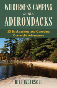 Wilderness Camping in the Adirondacks by Bill Ingersoll