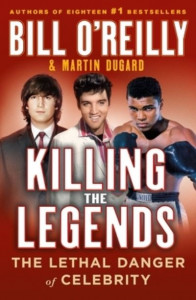 Killing the Legends by Bill O'Reilly