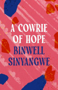 A Cowrie of Hope by Binwell Sinyangwe