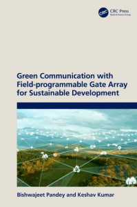 Green Communication With Field-Programmable Gate Array for Sustainable Development by Bishwajeet Pandey (Hardback)