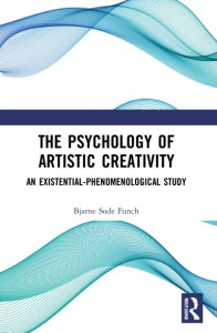 The Psychology of Artistic Creativity by Bjarne Sode Funch