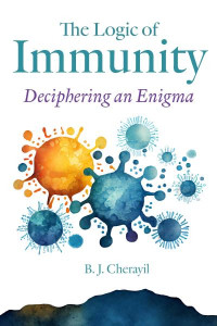Deciphering the Enigma of Immunity in Health and Disease by Bobby J. Cherayil (Hardback)