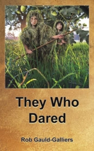 They Who Dared by Bob Gauld-Galliers