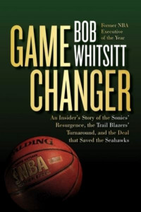 Game Changer by Bob Whitsitt