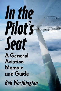 In the Pilot's Seat by Bob Worthington