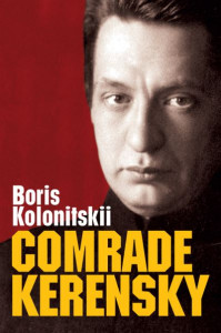 Comrade Kerensky by Boris Kolonitskii, II (Hardback)