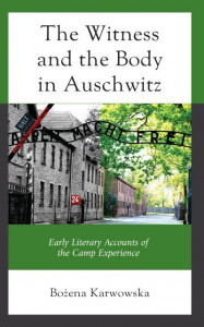 The Witness and the Body in Auschwitz by Bozena Karwowska (Hardback)