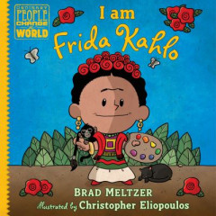 I Am Frida Kahlo by Brad Meltzer (Hardback)