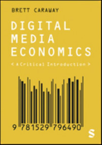 Digital Media Economics by Brett Caraway (Hardback)