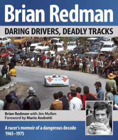 Daring Drivers, Deadly Tracks: A Racer’s Memoir of a Dangerous Decade: 1965–75 by Brian Redman - Signed Edition