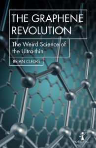 The Graphene Revolution by Brian Clegg