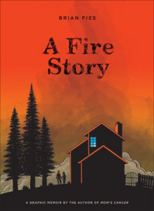 A Fire Story by Brian Fies (Hardback)