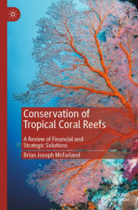 Conservation of Tropical Coral Reefs by Brian Joseph McFarland