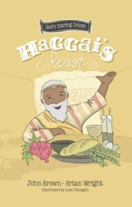 Haggai's Feast by Brian J. Wright (Hardback)