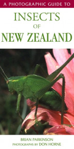 A Photographic Guide to Insects of New Zealand by Brian Parkinson