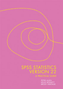 SPSS Statistics, Version 22 by Peter Allen (Spiral bound)