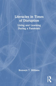 Literacies in Times of Disruption by Bronwyn T. Williams (Hardback)
