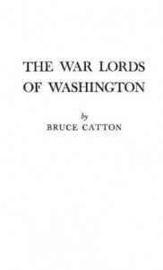 The War Lords of Washington by Bruce Catton (Hardback)