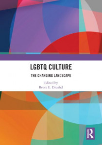 LGBTQ Culture by Bruce E. Drushel