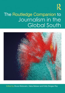 The Routledge Companion to Journalism in the Global South by Bruce Mutsvairo (Hardback)