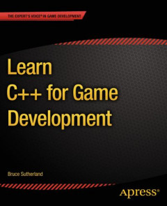 Learn C++ for Game Development by Bruce Sutherland