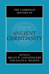 The Cambridge History of Ancient Christianity by Bruce W. Longenecker (Hardback)