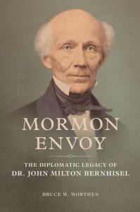 Mormon Envoy by Bruce Worthen (Hardback)