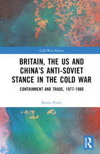 Britain, the US and China's Anti-Soviet Stance in the Cold War by Bruno Pierri (Hardback)