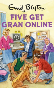 Five Get Gran Online by Bruno Vincent (Hardback)