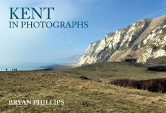 Kent in Photographs by Bryan Phillips