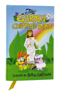 The Garden Children's Bible, Hardcover: International Children's Bible by Butch Hartman (Hardback)