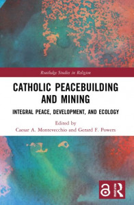 Catholic Peacebuilding and Mining by Caesar Montevecchio