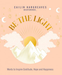 Be the Light by Cailin Hargreaves (Hardback)