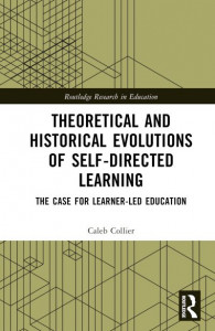 Theoretical and Historical Evolutions of Self-Directed Learning by Caleb Collier (Hardback)