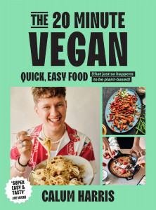 The 20-Minute Vegan by Calum Harris - Signed Edition