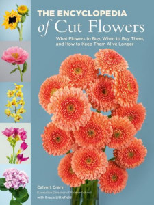 The Encyclopedia of Cut Flowers by Calvert Crary