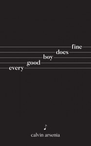 Every Good Boy Does Fine by Calvin Arsenia
