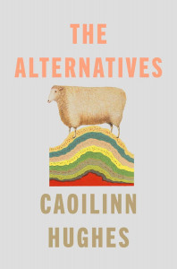 The Alternatives by Caoilinn Hughes - Signed Edition