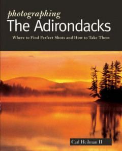 Photographing the Adirondacks by Carl Heilman II