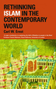 Rethinking Islam in the Contemporary World by Carl W. Ernst