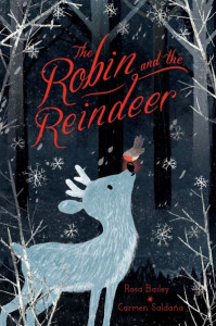 The Robin and the Reindeer by Rosa Bailey (Hardback)