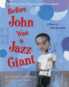 Before John Was a Jazz Giant by Carole Boston Weatherford